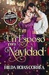 Un esposo para Navidad: Serie Cuatro Bodas para Navidad Nº 1 (Spanish Edition)