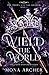 I Wield the World: Epic Fated Mates Romantasy (The Thorn and the Shadow)