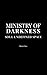 MINISTRY OF DARKNESS by Rosie Chee