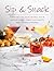 Sip & Snack: 100 modern bar...
