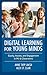 Digital Learning for Young Minds: Equity, Access, and Engagement in PK–6 Classrooms