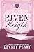Riven Knight (Clifton Forge)