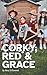 CORKY, RED & GRACE by Rory O'Donnell