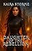 Daughter of the Rebellion: ...