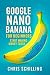 Google Nano Banana for Begi...