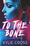 To The Bone: A Da...