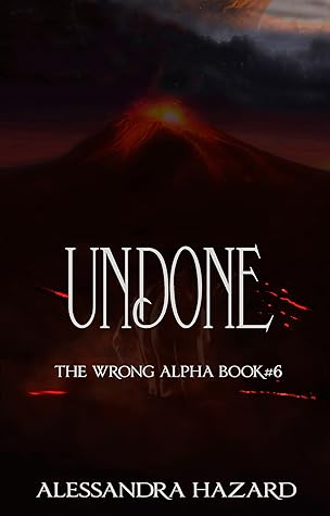 Undone (The Wrong Alpha, #6)