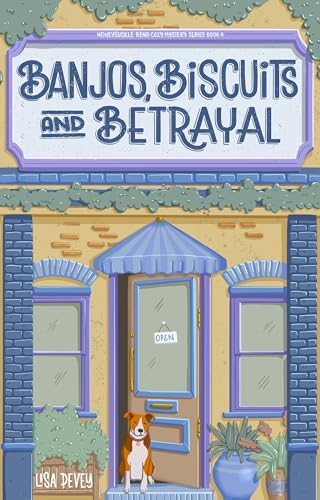 Banjos, Biscuits and Betrayal (Honeysuckle Bend Cozy Mystery Series Book 4)