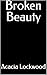 Broken Beauty (The Alphas of Ouroboros Book 2)