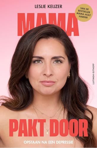 Mama pakt door: Opstaan na een depressie (Dutch Edition)