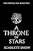 A Throne of Stars: An Enemi...