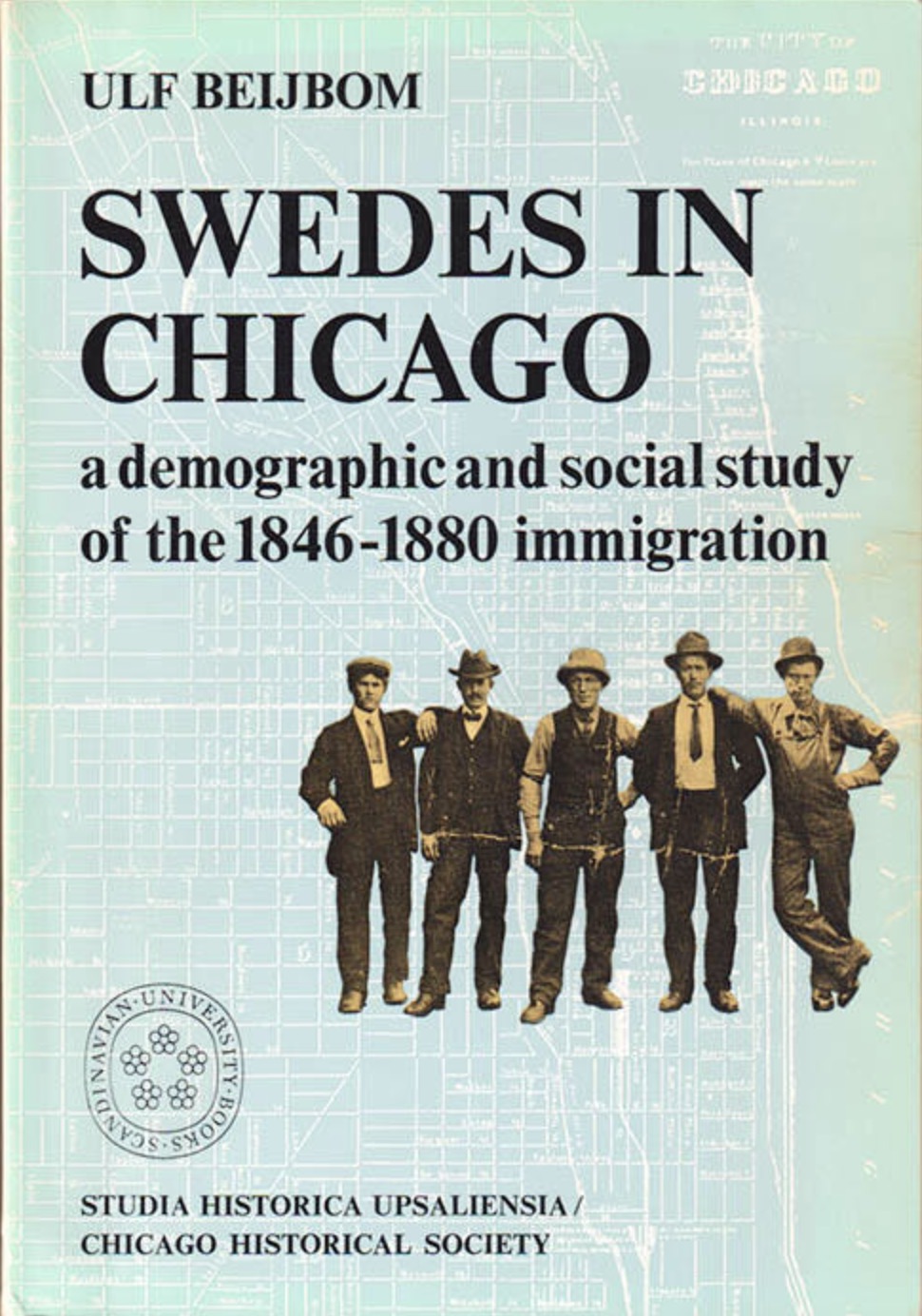 Swedes in Chicago: A Demographic and Social Study of the 1846-1880 Immigration