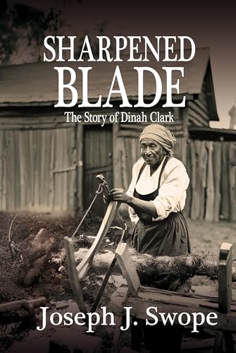 Sharpened Blade: The Story of Dinah Clark (Kindle Edition)