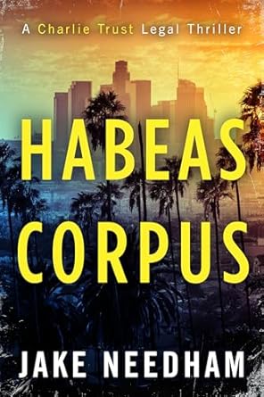 Habeas Corpus (The Charlie Trust legal thrillers Book 1)