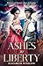 Ashes to Liberty: Whispers ...
