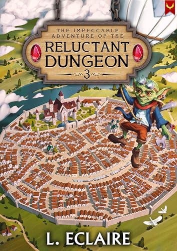 The Reluctant Dungeon 3: A LitRPG Adventure (Kindle Edition)