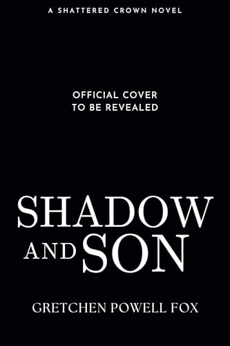 Shadow and Son (Shattered Crown, #3)
