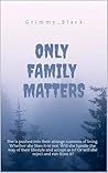 Only Family Matters