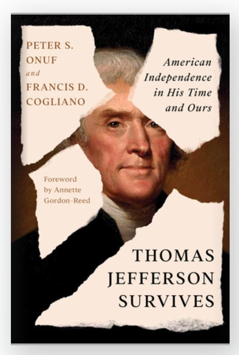 Thomas Jefferson Survives: American Independence in His Time and Ours