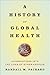 A History of Global Health by Randall M. Packard