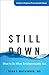 Still Down by Dean F. MacKinnon