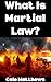 What is Martial Law?: Here’...
