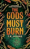 The Gods Must Burn