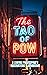 The Tao of Pow by J.T. Pow The Tao of Pow by J.T. Pow
