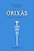 Orixás: os deuses que habitam em nós