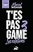 T’es pas game 3 - Les Relations by Marisol Michaud