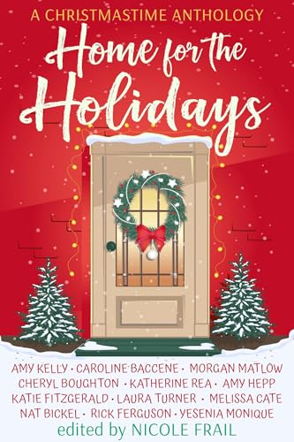 Home for the Holidays: A Christmastime Anthology (&You Anthologies)