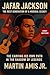 JAFAR JACKSON: The Next Generation of a Musical Legacy: Carving His Own Path in the Shadow of Legends (Biographies Book 12)