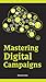 Mastering Digital Campaigns...