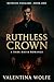 Ruthless Crown – A Dark Maf...
