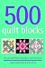 500 Quilt Blocks by Kerry Green