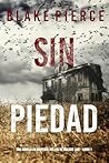 Sin piedad (Una n...