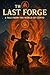 The Last Forge: A Tale from...
