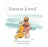 Forever Loved: Mother and daughter - a love story Forever Loved: Mother and daughter - a love story