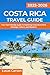Costa Rica Travel Guide 202...