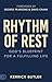 Rhythm of Rest: God’s Bluep...