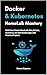 Docker & Kubernetes HomeLab Mastery by Rowan Keyston