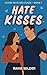 Hate Kisses: An Enemies-to-Lovers Hockey Romance | Book 1 of the Living With Red Flags Trilogy