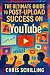 The Ultimate Guide to Post-Upload Success on YouTube by Chris Schilling