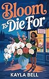 Bloom to Die For:...