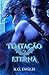 Tentação Eterna (Brazilian ...