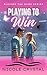 Playing to Win (Playing the Game Book 2)