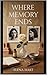Where Memory Ends by Elena Hart