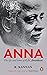 Anna: The Life and Times of C.N. Annadurai