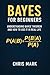 Bayes for Beginners! by Chris Mark