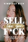 Sell Like You F*c...